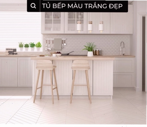 50+ Mẫu tủ bếp màu trắng đẹp dẫn đầu xu hướng 2023